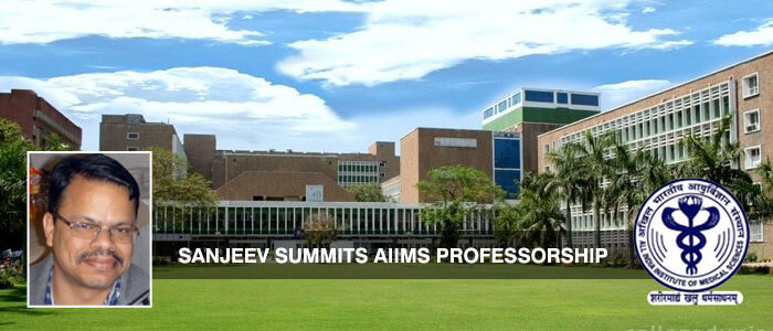 Sanjeev Summits AIIMS Professorship