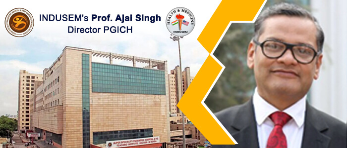Prof. Ajai Singh To Head PGICH, Noida